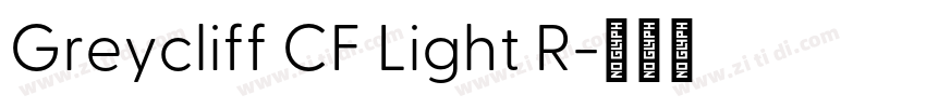 Greycliff CF Light R字体转换 Greycliff CF Light R字体转换